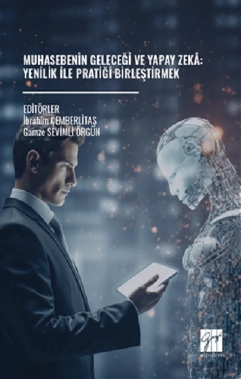 Muhasebenin Geleceği Ve Yapay Zeka: Yenilik İle Pratiği Birleştirmek - Gazi Kitabevi Kitap