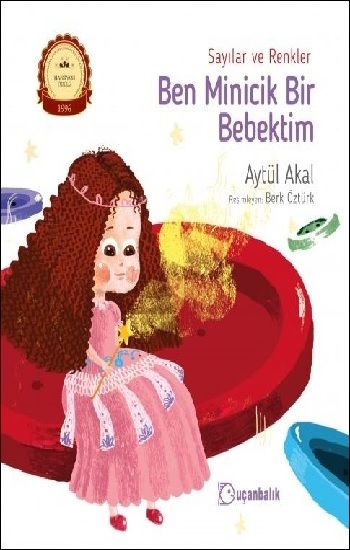 Ben Minicik Bir Bebektim - Sayılar ve Renkler - Uçanbalık Yayıncılık Kitap