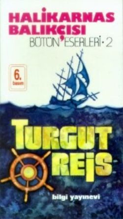 Halikarnas Balıkçısı -Turgut Reis Bütün Eserleri 2 - Bilgi Yayınevi Kitap
