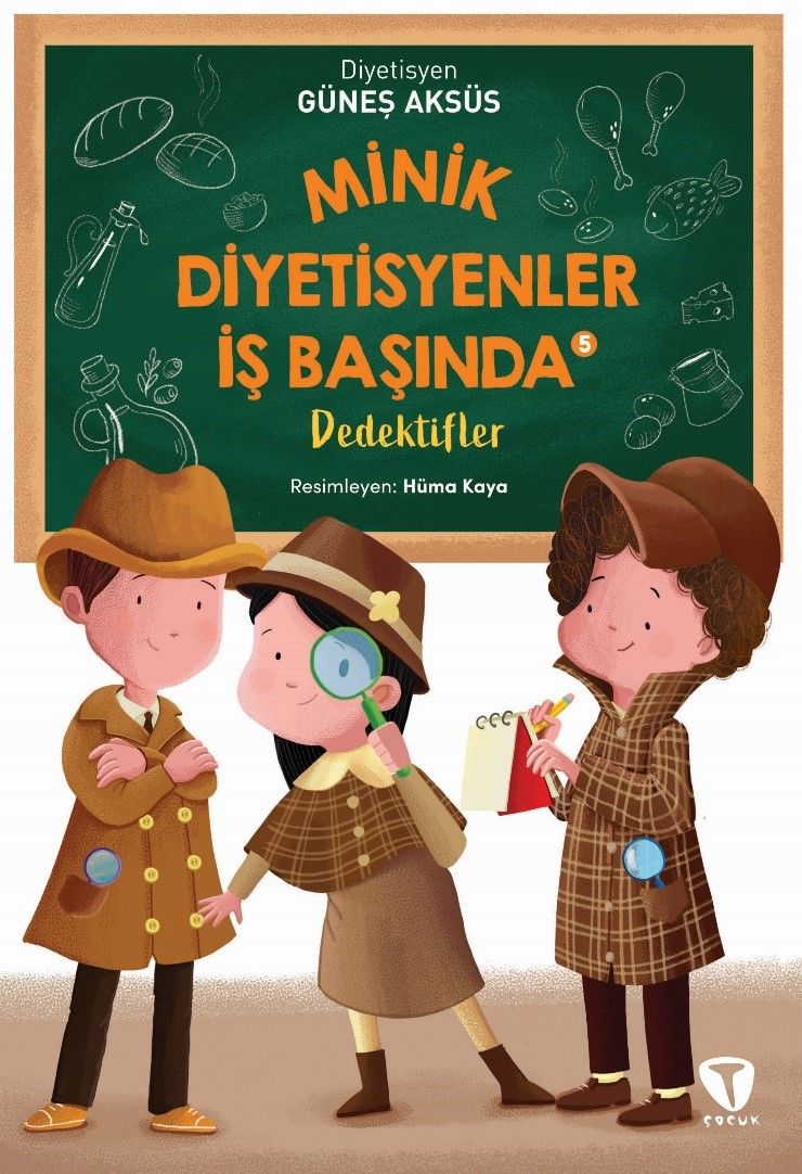 Minik Diyetisyenler İş Başında 5 : Dedektifler - Turkuvaz Kitap Kitap