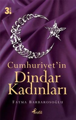Cumhuriyet’in Dindar Kadınları Fatma Barbarosoğlu Türkçe kitap kapağı
