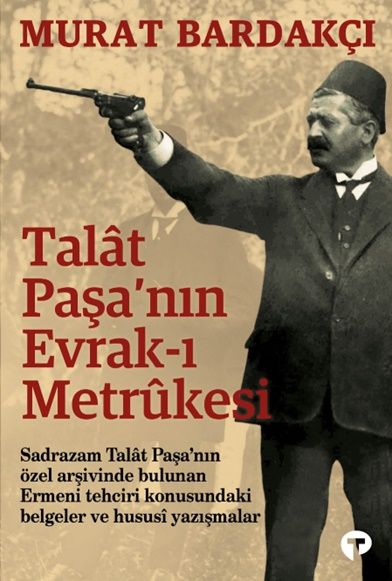 Talât Paşa’nın Evrak-ı Metrûkesi - Turkuvaz Kitap Kitap