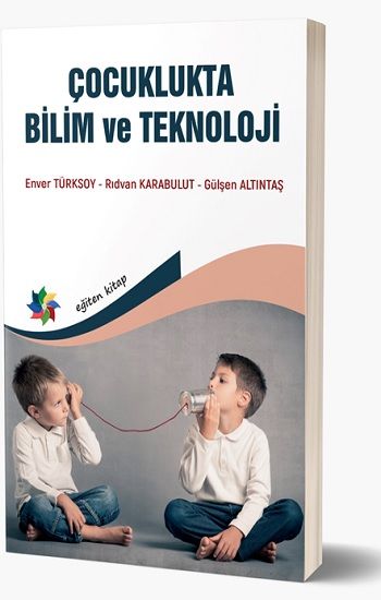 Çocuklukta Bilim Ve Teknoloji - Eğiten Kitap Kitap