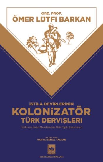 İstila Devirlerinin Kolonizatör Türk Dervişleri - Ötüken Neşriyat Kitap