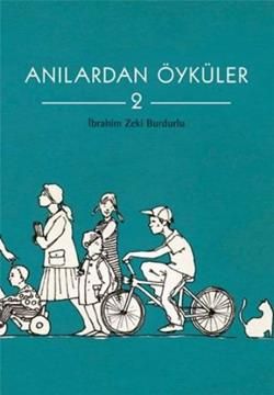 Anılardan Öyküler 2 İbrahim Zeki Burdurlu Türkçe çocuk kitabı kapağı