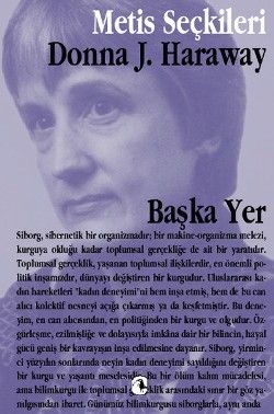 Metis Seçkiler 14 - Başka Yer: Donna Haraway'den Seçme Yazılar Donna Haraway Türkçe kitap kapağı