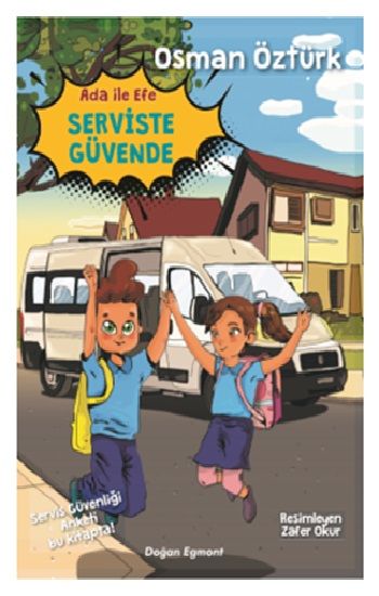 Ada İle Efe Serviste Güvende - Doğan Egmont Yayıncılık Kitap