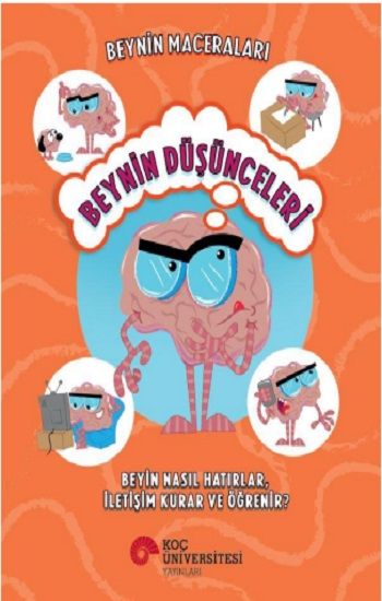 Beynin Maceralarıı - Beynin Düşünceleri - Koç Üniversitesi Yayınları Kitap