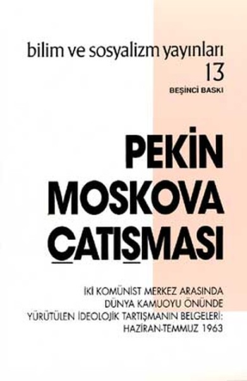 Pekin Moskova Çatışması - Bilim ve Sosyalizm Yayınları Kitap