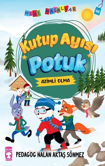 Kutup Ayısı Potuk - Mini Masallar 5 - Timaş Çocuk Kitap