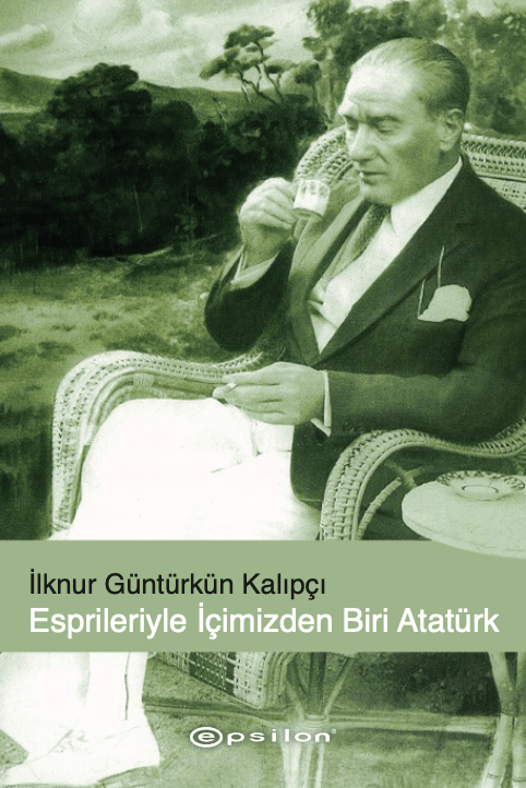 Esprileri ile İçimizden Biri Atatürk - Epsilon Özel Ürün Kitap