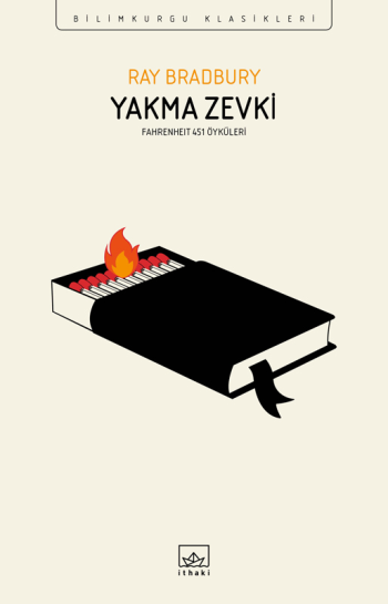 Yakma Zevki: Fahrenheit 451 Öyküleri - İthaki Yayınları Kitap