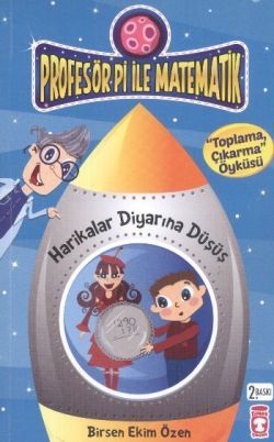 Profesör Pi ile Matematik - Harikalar Diyarına Düşüş - Birsen Ekim Özen, Bilmece - Bulmaca Türkçe kitap kapağı