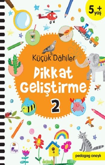 Küçük Dahiler Dikkat Geliştirme 2 – 5+ Yaş - İndigo Çocuk Kitap