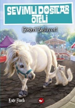 Sevimli Dostlar Oteli 4. Kitap: Gösteri Başlıyor - Beyaz Balina Yayınları Kitap
