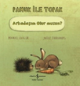 Pamuk İle Toprak - Arkadaşım Olur musun? - İş Bankası Kültür Yayınları Kitap