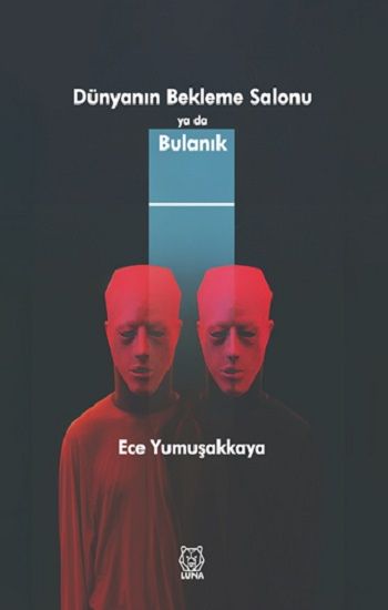 Dünyanın Bekleme Salonu ya da Bulanık - Luna Yayınları Kitap