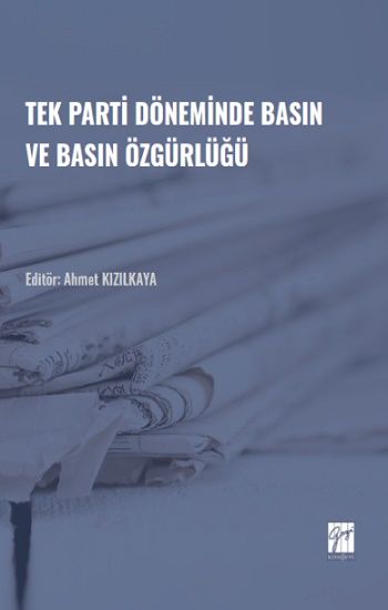 Tek Parti Döneminde Basın ve Basın Özgürlüğü - Gazi Kitabevi Kitap