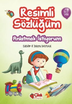 Resimli Sözlüğüm Anlatman İstiyorum (5-7 Yaş) - Çilek Kitaplar Kitap