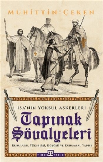 Tapınak Şövalyeleri - İsa'nın Yoksul Askerleri - Timaş Yayınları Kitap