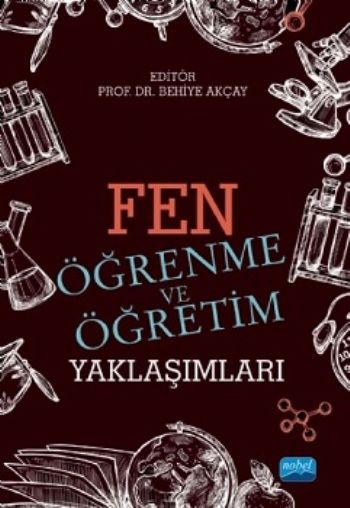 Fen Öğrenme ve Öğretim Yaklaşımları - Nobel Akademik Yayıncılık Kitap