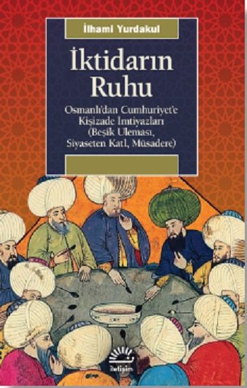 İktidarın Ruhu - İletişim Yayınları Kitap