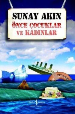 Önce Çocuklar ve Kadınlar - İş Bankası Kültür Yayınları Kitap
