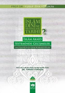 İslam Dini ve Mezhepleri Tarihi 2: İslam Akaid Sisteminde Gelişmeler - Ötüken Neşriyat Kitap