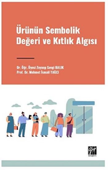 Ürünün Sembolik Değeri ve Kıtlık Algısı - Gazi Kitabevi Kitap