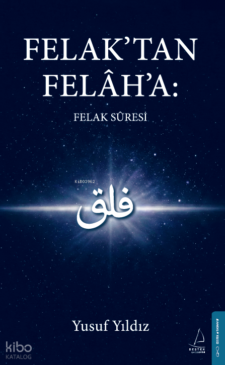 Felak’tan Felâh’a: Felak Suresi - Destek Yayınları Kitap