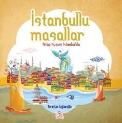 İstanbullu Masallar Nurefşan Çağlaroğlu Türkçe çocuk kitabı kapağı