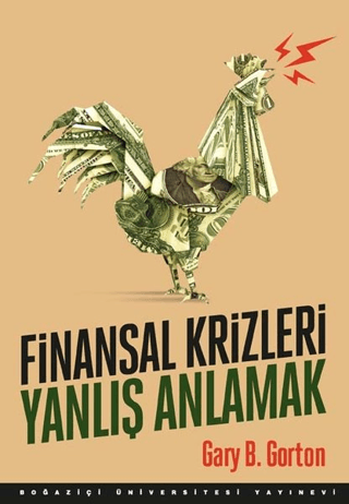 Finansal Krizleri Yanlış Anlamak - Boğaziçi Üniversitesi Yayınevi Kitap