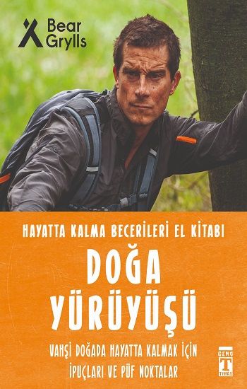 Doğa Yürüyüşü - Hayatta Kalma Becerileri El Kitabı - Genç Timaş Kitap