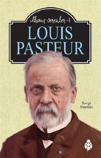 İlham Verenler - 1 Louis Pasteur - Uğurböceği Yayınları Kitap