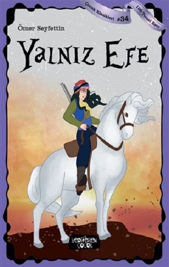 Yalnız Efe - Çocuk Klasikleri 34 - Yediveren Çocuk Kitap
