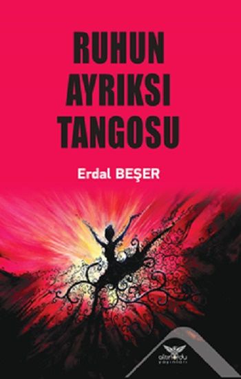 Ruhun Ayrıksı Tangosu - Altınordu Yayınları Kitap