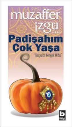 Padişahım Çok Yaşa - Bilgi Yayınevi Kitap