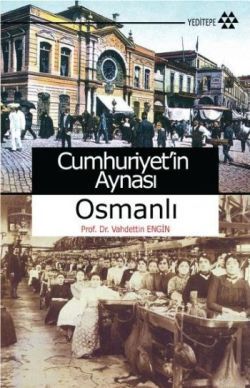 Cumhuriyet’in Aynası Osmanlı - Yeditepe Yayınevi Kitap