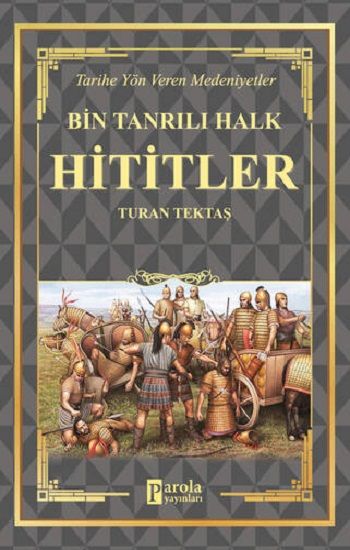 Hititler - Bin Tanrılı Halk - Parola Yayınları Kitap