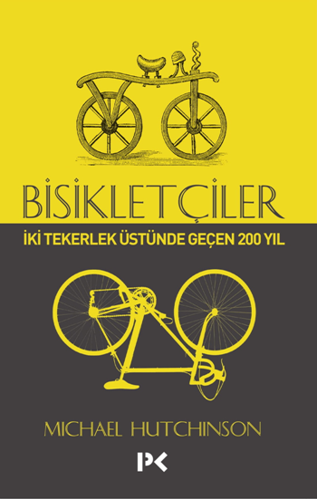 Bisikletçiler - İki Tekerlek Üstünde Geçen 200 Yıl - Profil Kitap Kitap