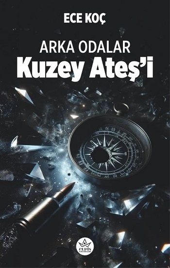 Kuzey Ateş’i - Arka Odalar - Elpis Yayınları Kitap