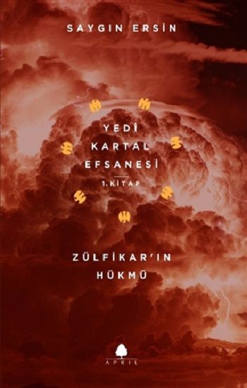 Zülfikar’ın Hükmü - Yedi Kartal Efsanesi 1. Kitap - April Yayıncılık Kitap