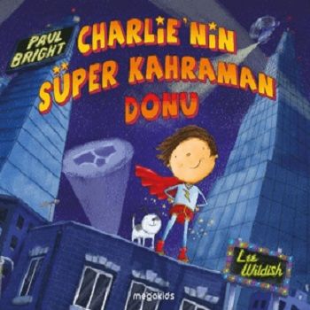 Charlie'nin Süper Kahraman Donu - Megakids Yayıncılık Kitap