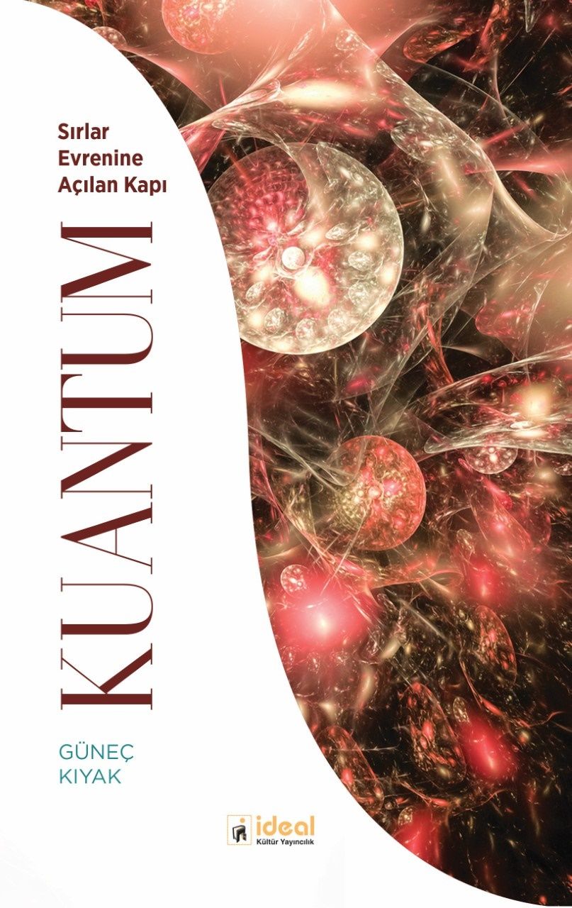 Kuantum - Sırlar Evrenine Açılan Kapı - İdeal Kültür Akademik Kitap