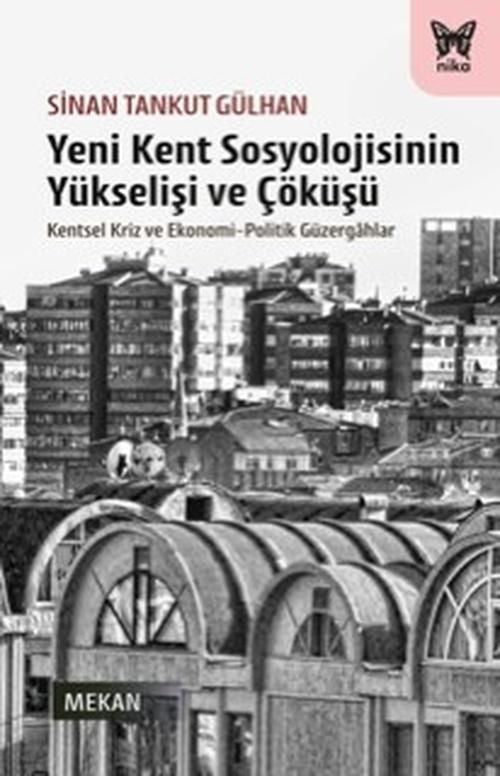 Yeni Kent Sosyolojisinin Yükselişi ve Çöküşü - Nika Yayınevi Kitap