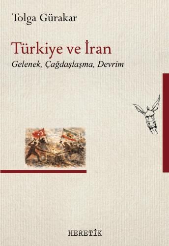 Türkiye ve İran;Gelenek, Çağdaşlaşma, Devrim - Heretik Yayıncılık Kitap