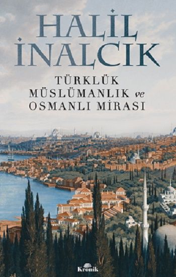 Türklük, Müslümanlık Ve Osmanlı Mirası - Kronik Kitap Kitap