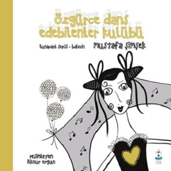 Özgürce Dans Edebilenler Kulübü - Lunapark Serisi-Balerin - Luna Çocuk Yayınları Kitap