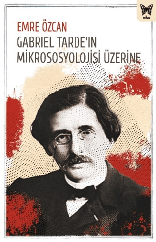 Gabriel Tarde’ın Mikrososyolojisi Üzerine - Nika Yayınevi Kitap