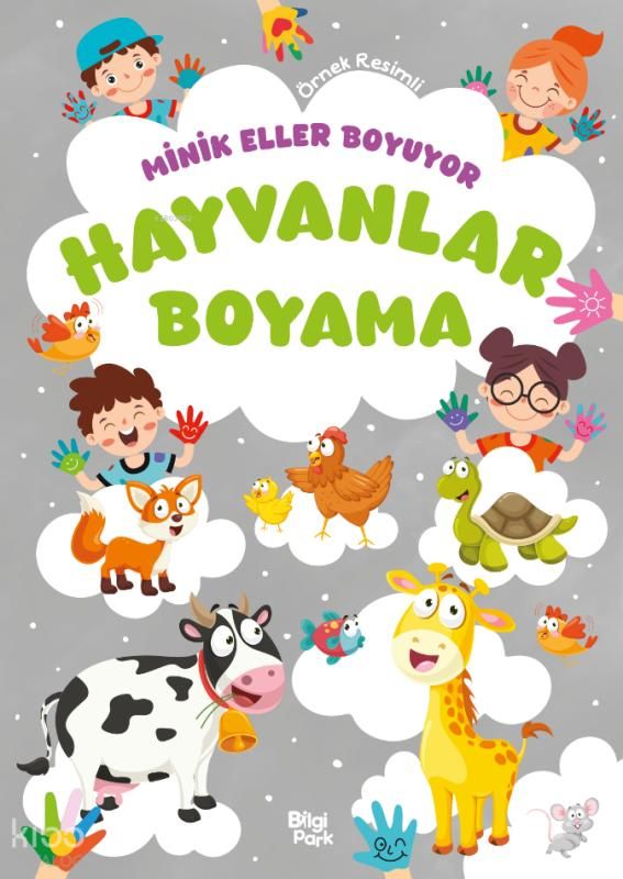 Minik Eller Boyuyor - Hayvanlar Boyama Kitabı (Örnek Resimli) - Bilgi Park Kitap